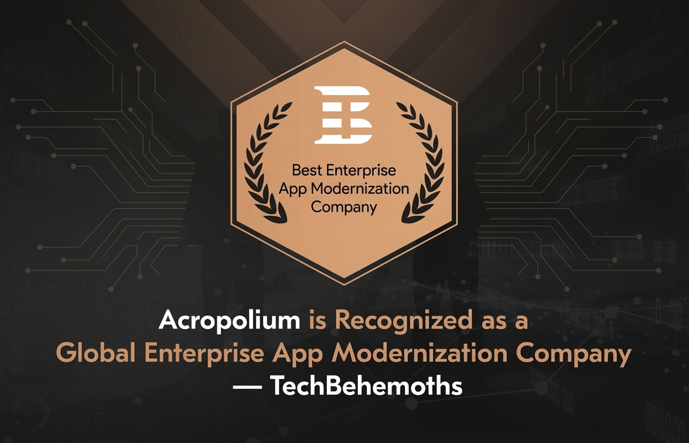 Acropolium Is a Top Enterprise App Modernization Company Worldwide
