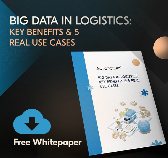 Big Data in Logistics: Key Benefits & 3 Real Use Cases