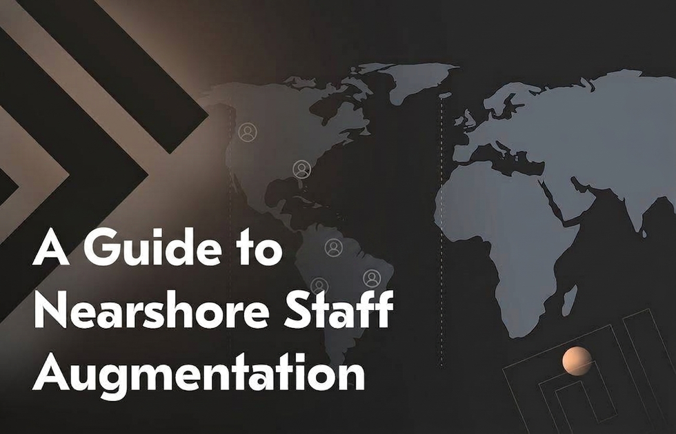 Nearshore Staff Augmentation Guide: Benefits, Models & Tips
