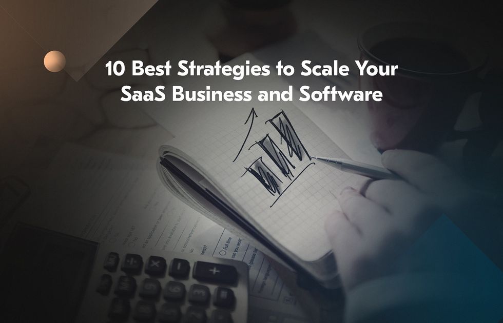 10 Best Strategies to Scale Your SaaS Business and Software