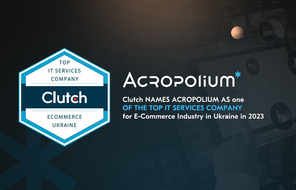 Clutch named Acropolium a top e-commerce software development company In Ukraine