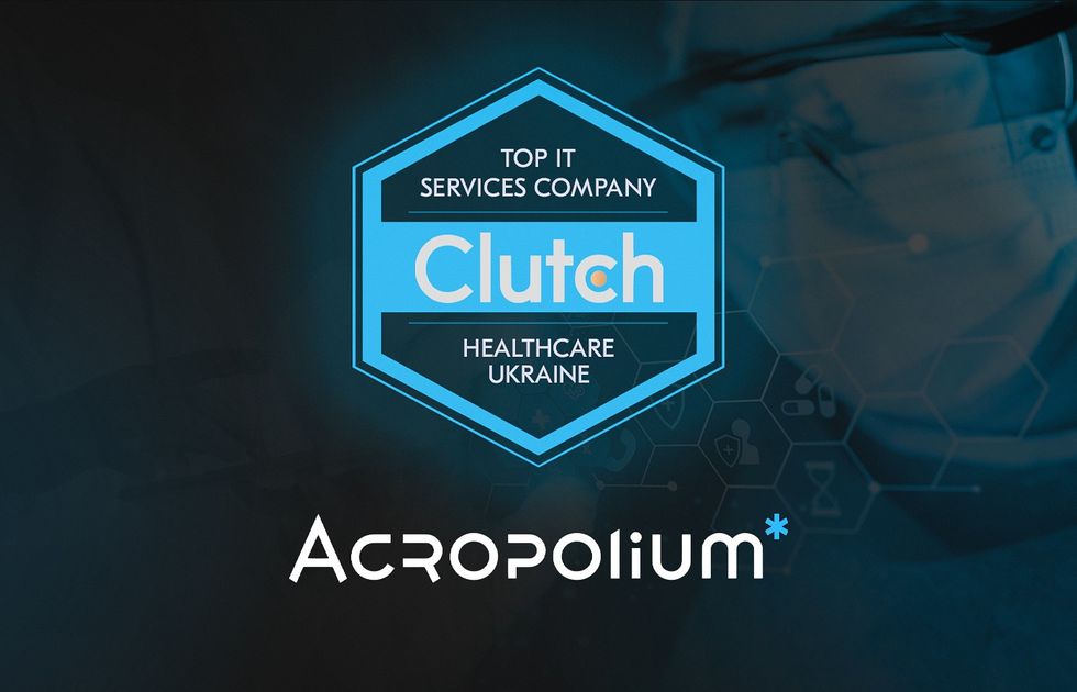 Clutch names Acropolium a top healthcare software development company in Ukraine