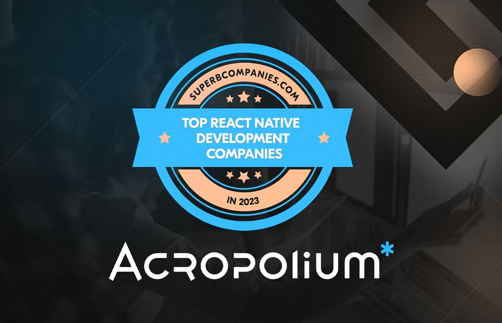 ᐉ Acropolium is one of the [Top React Native Development Companies] of 2023 by SuperbCompanies